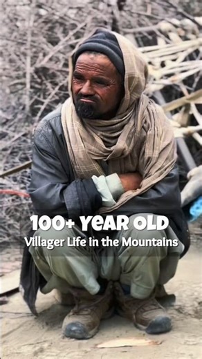 Meet Muhammad Ali | A 100+ Year Old Villager life in the Mountains.