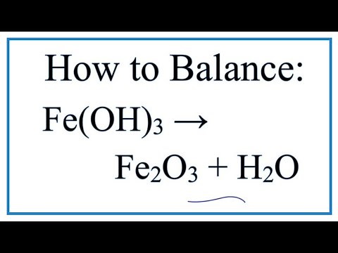 How to Balance Fe(OH)3 and heat = Fe2O3 + H2O | Decomposition of Iron (III) hydroxide