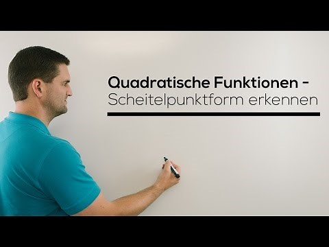 Scheitelform/Scheitelpunktform erkennen bei quadratischen Funktionen | Mathe by Daniel Jung