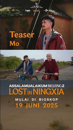 Teaser Mo. Assalamualaikum Beijing 2: Lost In Ningxia tayang 19 Junj 2025 di bioskop.