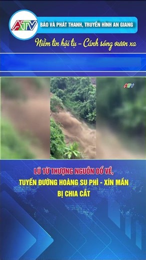 FLASH FLOODS FROM UPSTREAM CUT OFF HOANG SU PHI - XIN MAN ROAD