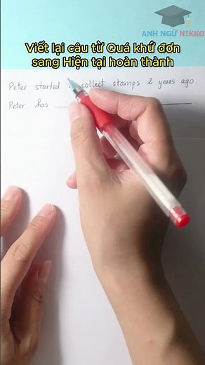 Cách viết lại câu từ Quá khứ đơn sang Hiện tại hoàn thành