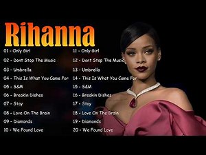 Rihanna Songs Playlist 2025 (Lyrics) - The Best Of Rihanna - Rihanna Greatest Hits Full Album 2025