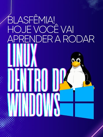 Linux no Windows: Instalando WSL de Forma Rápida e Fácil