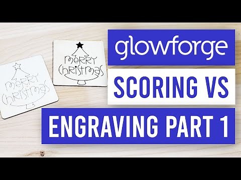 🤓Glowforge Guide: Scoring vs Engraving - How to save time!