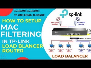 Mac Filtering in TP-link Load Balancer Router- TL-R470T+ TL-R480T+ ,TP-Link ER605, TL-ER5120