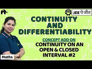 Continuity and Differentiability Class 12 Maths JEE | NCERT Chapter 5 | Open & Closed Interval #2