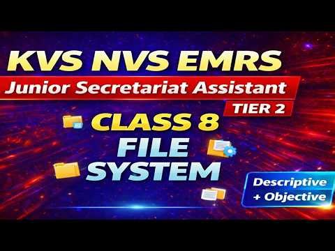 KVS NVS EMRS JSA Tier-2 | Class 8 | File System | Descriptive & Objective | PDF Notes