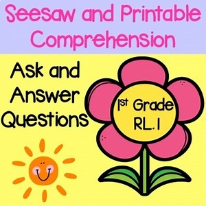 RL.1.1 1st Grade Ask and Answer Questions Seesaw and Printable Comprehension