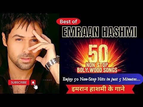 Best of Emraan Hashmi | 50 Most Popular Bollywood Hindi Songs of Emraan Hashmi | NON STOP HITS