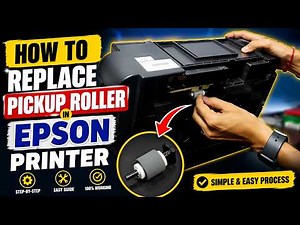 How to Replace Pickup Roller in Epson Printer | Easy Step-by-Step Guide