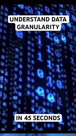 Understand data granularity in 45 seconds! #dataanalytics