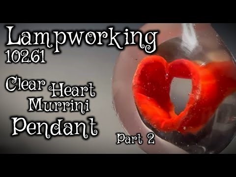 Lampworking / Flameworking - 102.61 - Clear Heart Murrini pt. 2 - The Heart Pendant - 104 demo