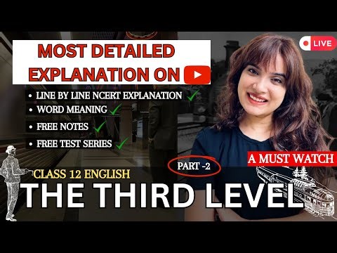 The Third Level Class 12 in Hindi | Class 12 English Chapter 1 | Detailed Explanation #cbse #boards