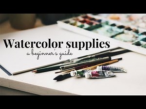 Watercolor supplies - a beginner's guide