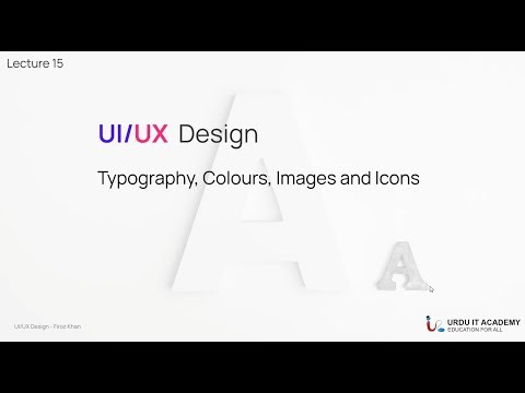 UI UX Design Lecture 15 (Typography, Colors and Images )