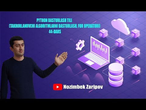 PYTHON DASTURLASH TILI (TAKRORLANUVCHI ALGORITMLARNI DASTURLASH. FOR OPERATORI) 44-DARS