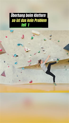 Überhang beim Klettern - so ist das kein Problem . Teil 1 #Bergsteigen #Erkundung #Abenteuer #Herausforderung #aktiv