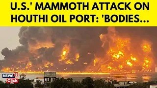 US airstrikes on Yemen's Ras Isa oil port held by Houthis, kills dozens #UnitedStates #Yemen #RasIsa #OilPort | News18