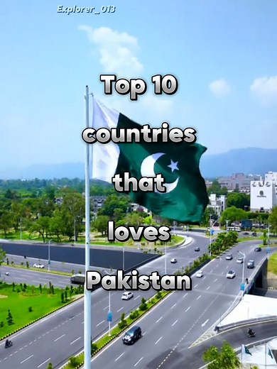 Top 10 Countries That Love Pakistan — Ranked