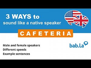 CAFETERIA pronunciation | Improve your language with bab.la