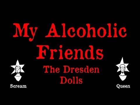 The Dresden Dolls - My Alcoholic Friends - Karaoke