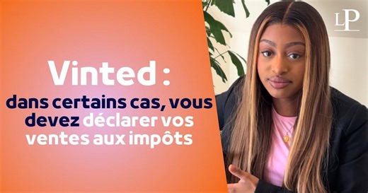 Il faudra déclarer vos revenus Vinted s'ils dépassent un certain montant