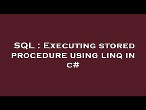 SQL : Executing stored procedure using linq in c#
