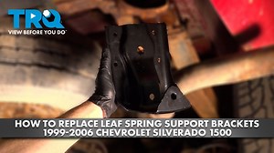 How to Replace Leaf Spring Support Brackets 1999-2006 Chevrolet Silverado 1500
