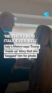 Italy: Meloni says Trump 'made up' story that she 'begged' him for photo • FRANCE 24 English