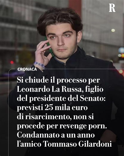 Si chiude il processo per Leonardo La Russa, figlio del presidente del Senato: la giudice Maria Beatrice Parati ha ritenuto congruo il risarcimento di 25 mila euro e ha dichiarato il non doversi procedere per il reato di revenge porn. Un anno invece per Tommaso Gilardoni. Entrambi erano imputati per revenge porn per aver diffuso video intimi di una ragazza con la quale hanno trascorso la notte assieme tra il 18 e il 19 maggio del 2023. La vicenda era nata dalla denuncia della vittima, che aveva 