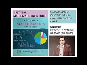 LECTURE#112 EXERCISE 10.2 (PART 2) (Q7 TO Q9) PROVE IDENTITIES UNIT 10 FIRST YEAR MATH KPK BOARDS