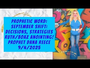 Sept Word: Shift! Embrace Decisions, Action Plans, Commitment, Release of the Ruth/Boaz Anointing