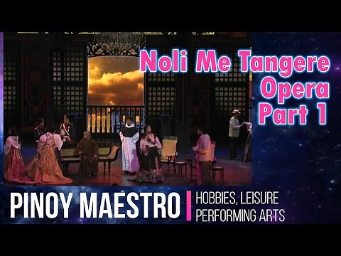 Noli Me Tangere Opera 01 Unang Yugto - Piging Sa Mansyon Ni Kapitan Tiago