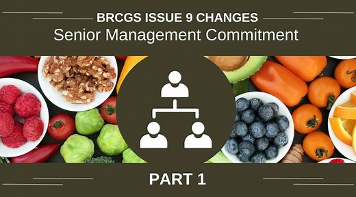 BRCGS Issue 9 Changes - Part 1: Senior Management Commitment | ASC Food Safety Consultants