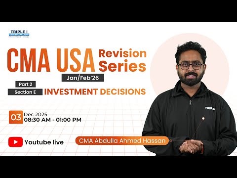 CMA USA | Revision Series - Jan\\Feb'26 | INVESTMENT DECISIONS ( Section E) | Part 2 | CMA Abdulla..