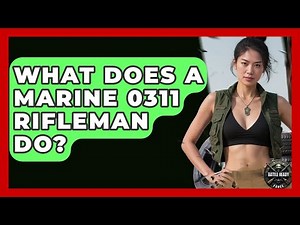 What Does A Marine 0311 Rifleman Do? - Battle Ready Force