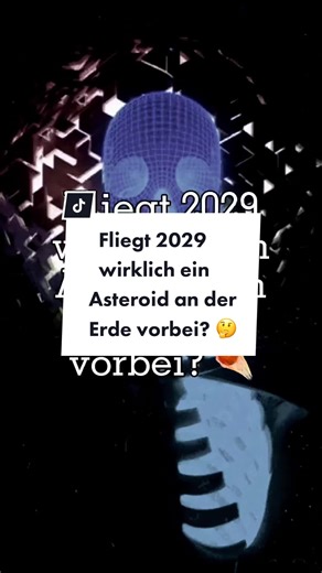 2029 Weltuntergang - Fliegt wirklich ein Asteroid an der Erde vorbei?