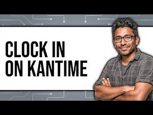 How To Clock In On KanTime - Easy Guide