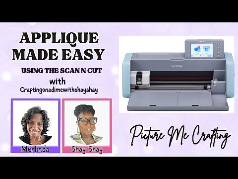 Using Brother Scan N Cut for Applique Embroidery