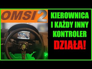 Jak ustawić KIEROWNICĘ i kontrolery w OMSI 2? ROZWIĄZANE