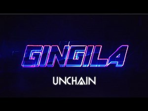 GINGILA / UNCHAIN【 #リリックビデオ 】#UNCHAIN #GINGILA