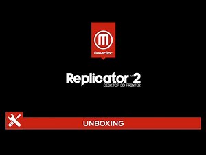 MakerBot Support | Replicator 2 - Unboxing