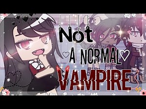 Not a normal Vampire || Gacha Life Mini Movie || Part 1/2?