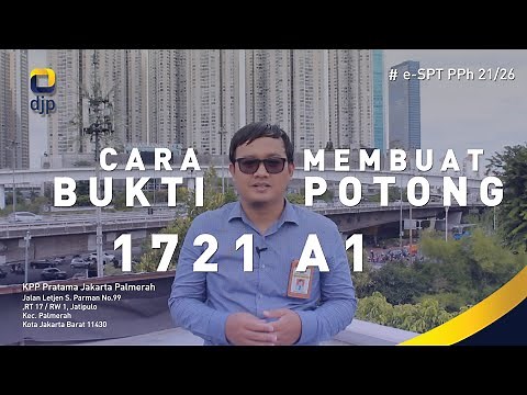 Cara Membuat Bukti Potong 1721 A1 pada Aplikasi e-SPT PPh 21/26