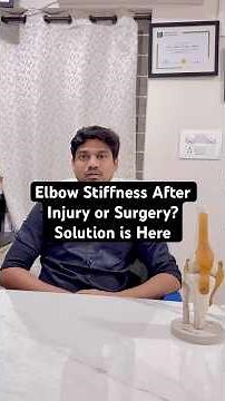 Can’t Bend Your Elbow After Surgery? | Arthroscopic Elbow Stiffness Release Explained