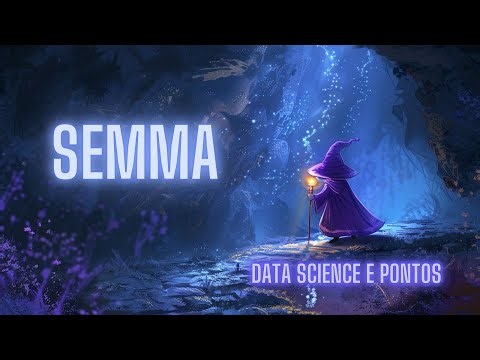 DS & Points: O que é SEMMA?