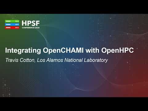 Integrating OpenCHAMI with OpenHPC - Travis Cotton, Los Alamos National Laboratory