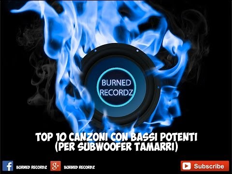 Top 10 Canzoni con bassi potenti [Per Subwoofer Tamarri - Album 1]