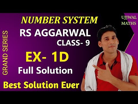 Ex- 1d , Class- 9 , Rs Aggarwal Solution | Number System Ch- 1 | Complete Solution by Ujjwal Sir